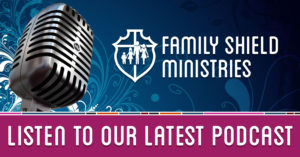 Family Shield Ministries Podcast