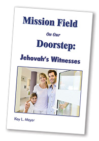Mission Field on Our Doorstep: Jehovah's Witnesses