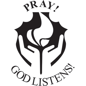 Pray! God Listens!