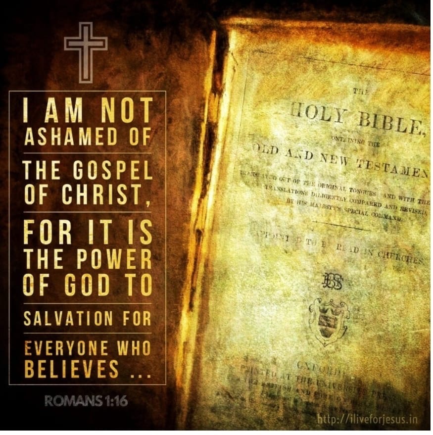 I am not ashamed of the Gospel of Christ