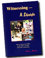 Witnessing - a Lifestyle by Kay L. Meyer
