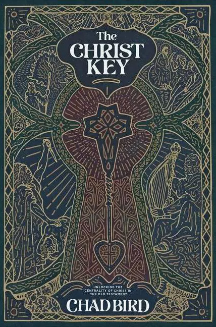 The Christ Key - by Chad Bird