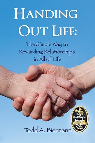 Handing Out Life by Todd A. Biermann