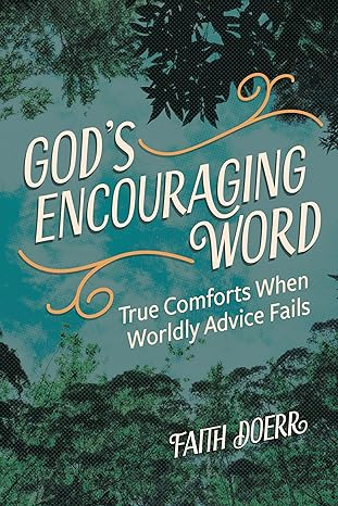 God's Encouraging Word by Faith Doerr