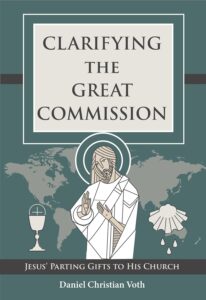 Clarifying the Great Commission by Rev. Daniel Voth