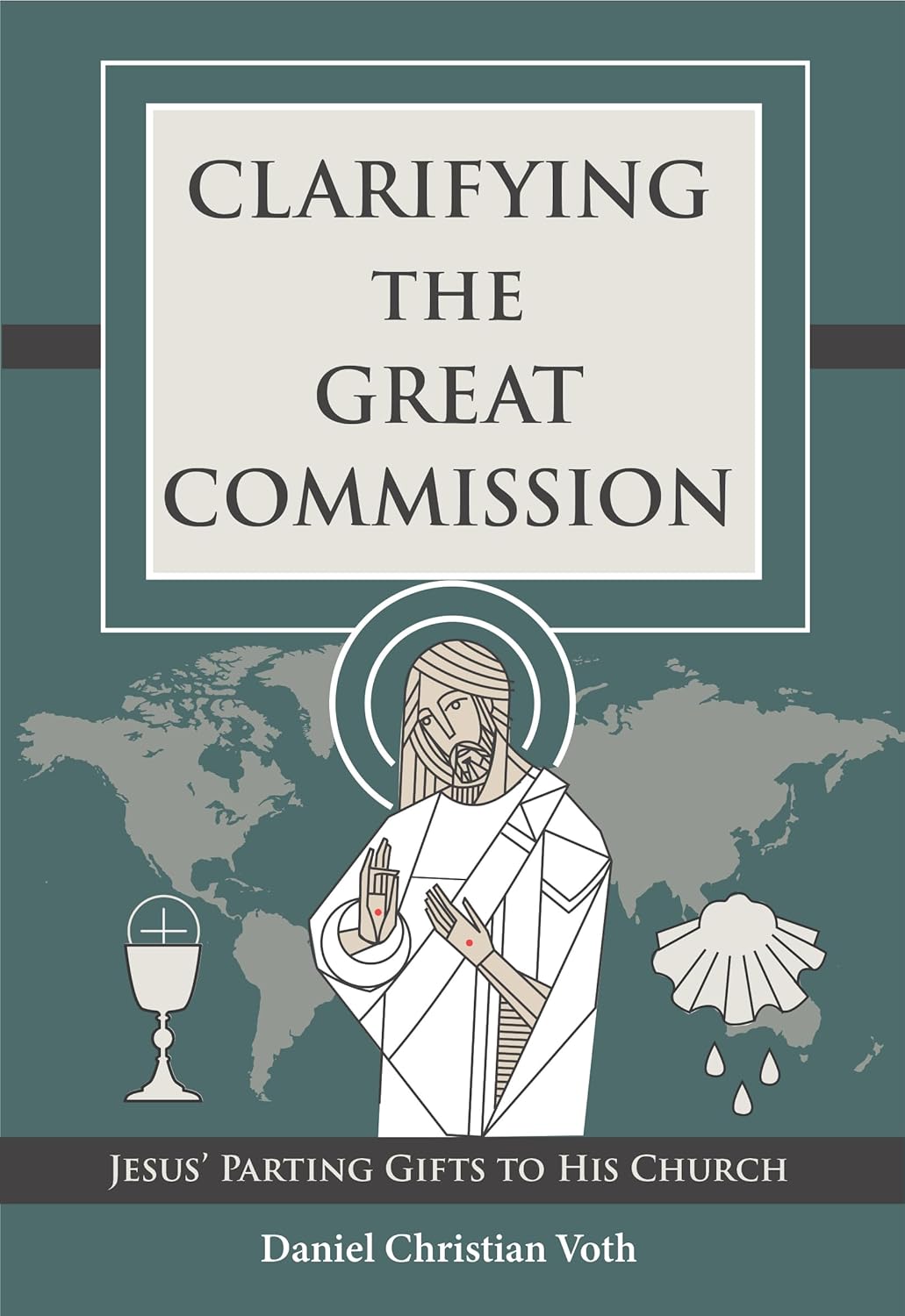 Clarifying the Great Commission by Rev. Daniel Voth