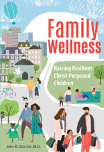Family Wellness: Raising Resilient, Christ-Purposed Children