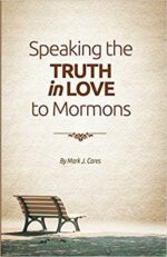 Speaking the Truth in Love to Mormons