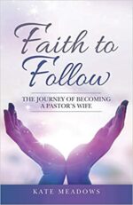 Faith to Follow: The Journey of Becoming a Pastor's Wife